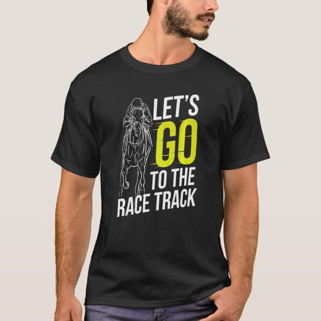 Gehen wir zum Rennpferd-Rennpferde Rac T-Shirt (Vorderseite)