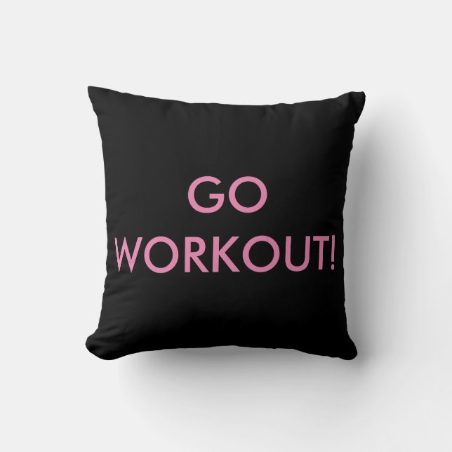 GEHEN WORKOUT/, den ICH HEUTE Kissen AUSARBEITETE (Vorderseite)