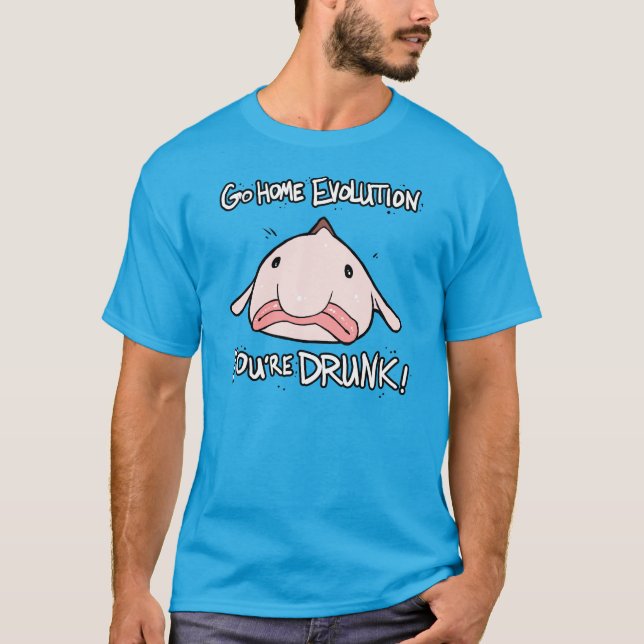 Gehen Zuhause, Evolution.  Sie werden getrunken T-Shirt (Vorderseite)