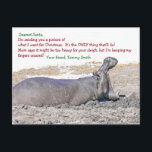GEHEND SANTA/WAS WOLLTE ICH FÜR CHRISTMAS/HIPPOTAM FEIERTAGSPOSTKARTE<br><div class="desc">Diese Postkarte ist eine niedliche Alternative zum Versenden von Weihnachtskarten. Der gesamte Text ist anpassbar. Diese humorvolle Weihnachtspostkarte zeigt ein Foto eines Hippotamus, der mit offenem Mund im Schlamm versunken ist. Der Text auf der Vorderseite ist ein Brief an den Weihnachtsmann, in dem erklärt wird, dass dies ein Bild dessen...</div>