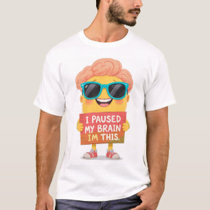 Gehirn auf Pause: Das bin ich! Jetzt T-Shirt
