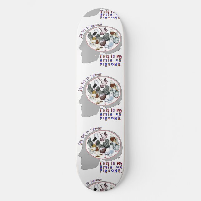 Gehirn auf Tauben Skateboard (Vorderseite)