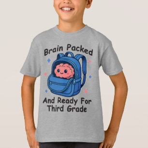 „Gehirn gepackt und bereit für die dritte Klasse“ T-Shirt