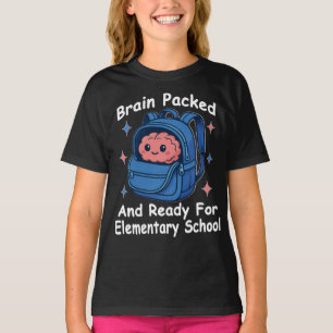 „Gehirn gepackt und bereit für die Grundschule" T-Shirt