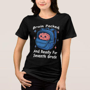 „Gehirn gepackt und bereit für die siebte Klasse“ Tri-Blend Shirt