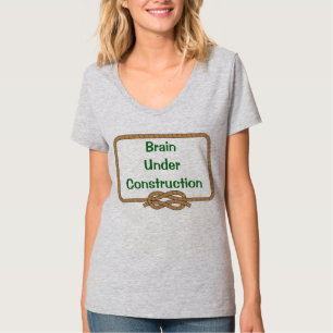 "Gehirn im Bau "T - Shirt der Frau