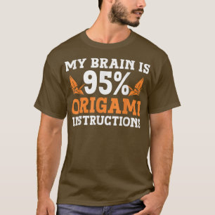 Gehirn ist 95 Origami Skulptur Origami Master Orig T-Shirt