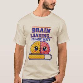 Gehirn lädt… Bitte warten – Lustiges Schul-T-Shirt T-Shirt