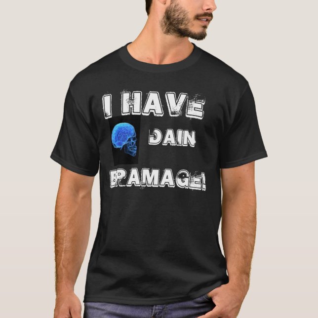 GEHIRN-SCHADEN-T - SHIRT (Vorderseite)