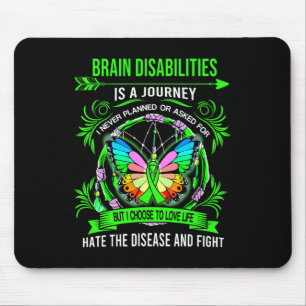 Gehirnbehinderungen ist eine Reise, die ich nie ge Mousepad