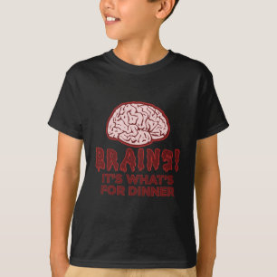 Gehirne, ist es, was für Abendessen ist T-Shirt