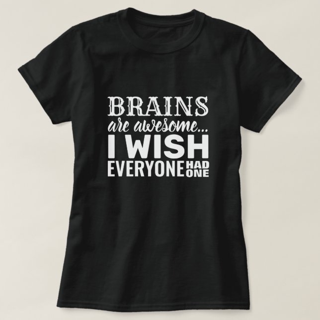 Gehirne sind Phantastisch - lustiger Sarcastic Quo T-Shirt (Design vorne)