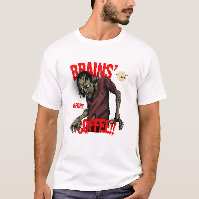 Gehirne vor Kaffee Zombie Tee (Vorderseite)