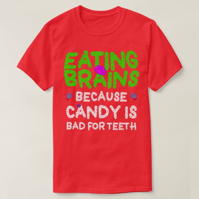 Gehirnessen, Süßes ist schlecht für Zähne Funny Zo T-Shirt (Design vorne)