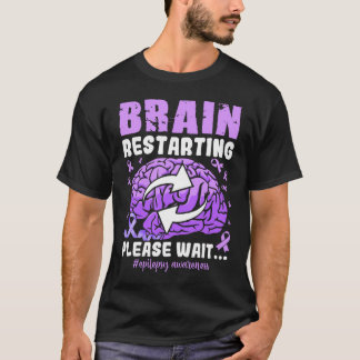 Gehirnneustart Bitte warten Epilepsie-Bewusstsein T-Shirt