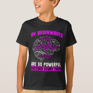 Gehirnwellen sind so mächtige Ärzte untersuchen si T-Shirt