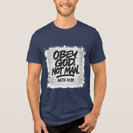 Gehorche Gott nicht dem Menschen Christlich - Apg  Tri-Blend Shirt