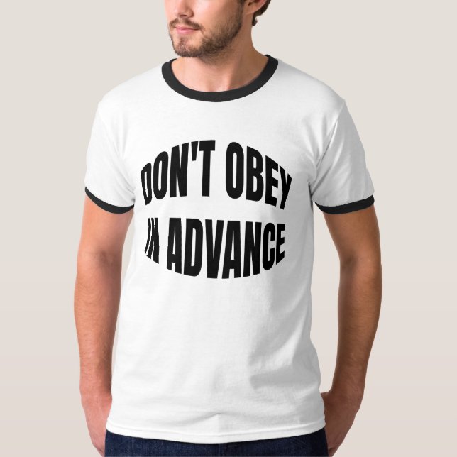 Gehorche nicht im Voraus T-Shirt (Vorderseite)