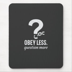 Gehorche weniger. Frage mehr - ungewöhnlich gestal Mousepad