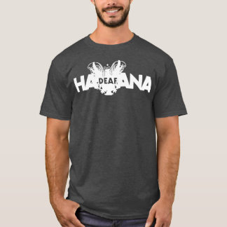 Gehörlose Havanna 1 T-Shirt