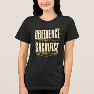 Gehorsam ist besser als Opfer - Christlicher Glaub Tri-Blend Shirt