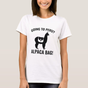 Geht nach Peru? T-Shirt