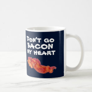 Geht nicht Speck mein Herz, das ich könnte, nicht Kaffeetasse