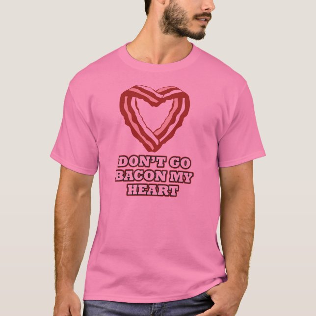 Geht nicht Speck mein Herz T-Shirt (Vorderseite)