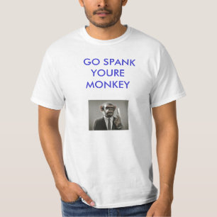 Geht Tracht Prügel, die Sie Affe sind T-Shirt