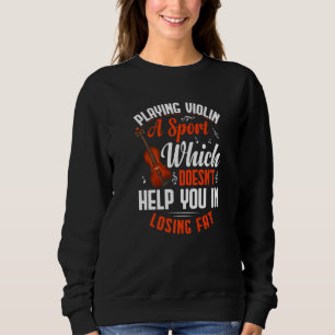 Geige spielen hilft nicht Violinisten Sweatshirt