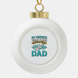 Geigen-Vater-Shirt Liebling Geigenspieler nennt mi Keramik Kugel-Ornament