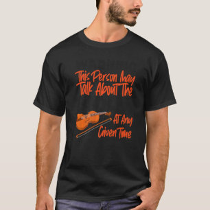 Geiger Violinist Warnung Diese Person Könnte Reden T-Shirt