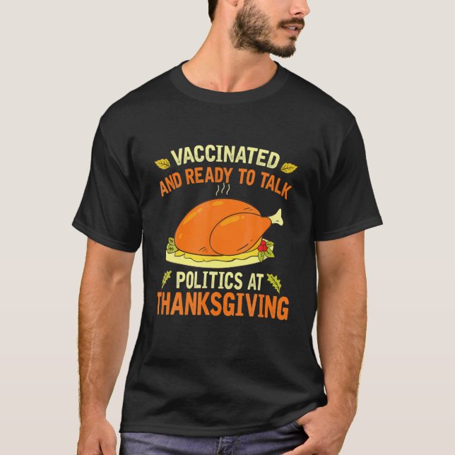 Geimpft und bereit, bei Thanksgiv über Politik zu  T-Shirt (Vorderseite)