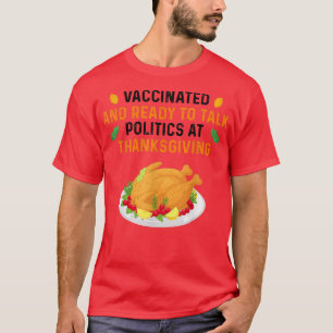 Geimpft und bereit, in Thanksgiv über Politik zu s T-Shirt