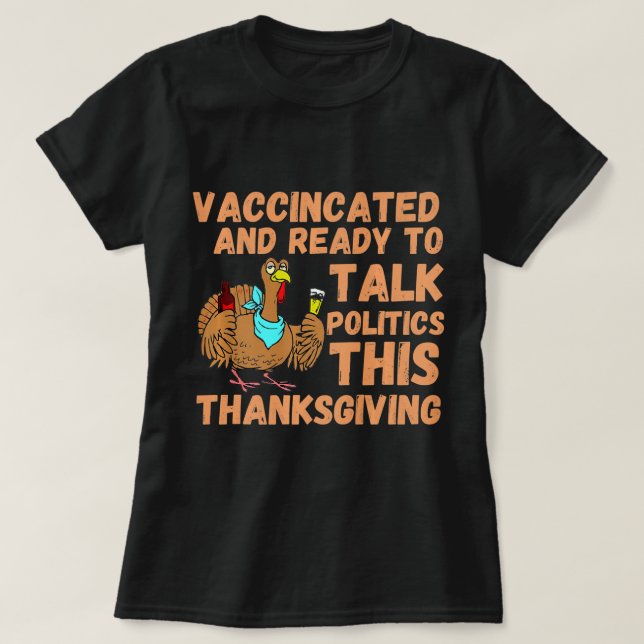 Geimpft und bereit, in Thanksgiv über Politik zu s T-Shirt (Design vorne)