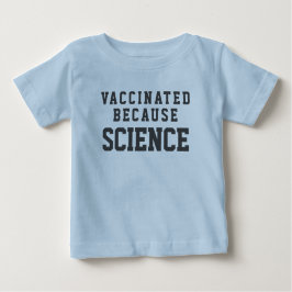 Geimpft weil Wissenschaft Baby T-shirt