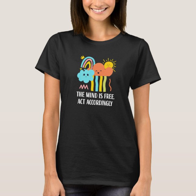 Geist ist frei handeln dementsprechend inspirieren T-Shirt (Vorderseite)
