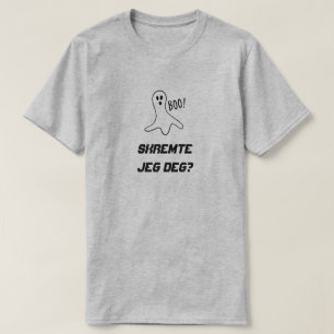 Geist mit Text Skremet jeg deg? T-Shirt
