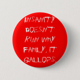 Geisteskrankheit lässt nicht inmy Familie, es Button