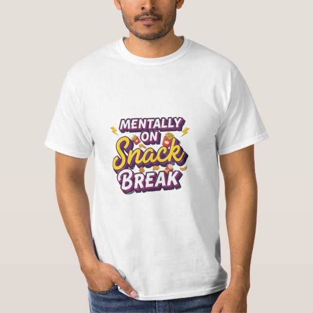 Geistig auf Snackpause Lustiges Design T-Shirt (Vorderseite)