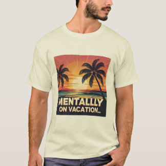 Geistig im Urlaub Retro-Sommer-T-Shirt T-Shirt