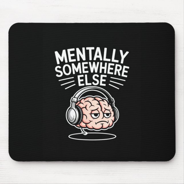 Geistig woanders lustiger introvertierter Gehirn  Mousepad (Vorne)