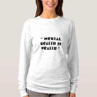 geistige Gesundheit ist Wohlstand T-Shirt