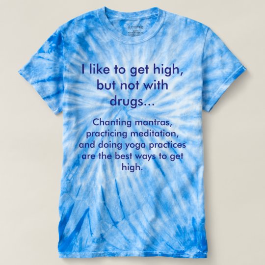 Geistige Praxis, nicht Drogen bewegt Färbung T T-shirt
