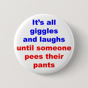 Gekicher u. lacht Pipi-Hosen Button