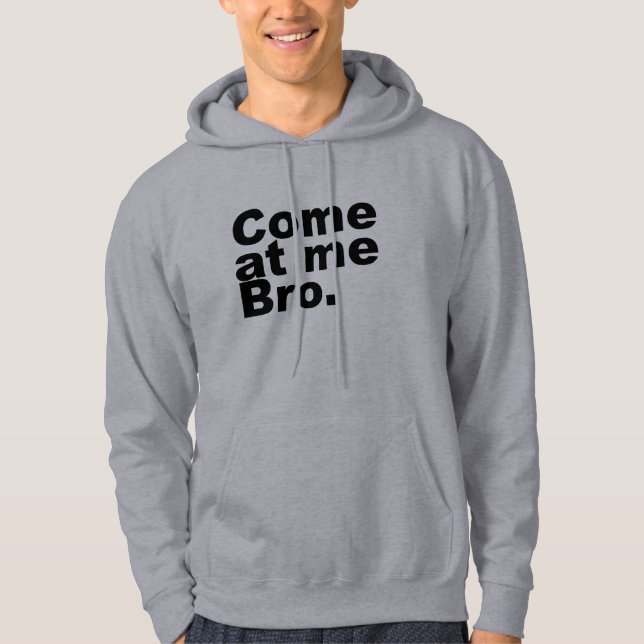 Gekommen an mir bro hoodie (Vorderseite)