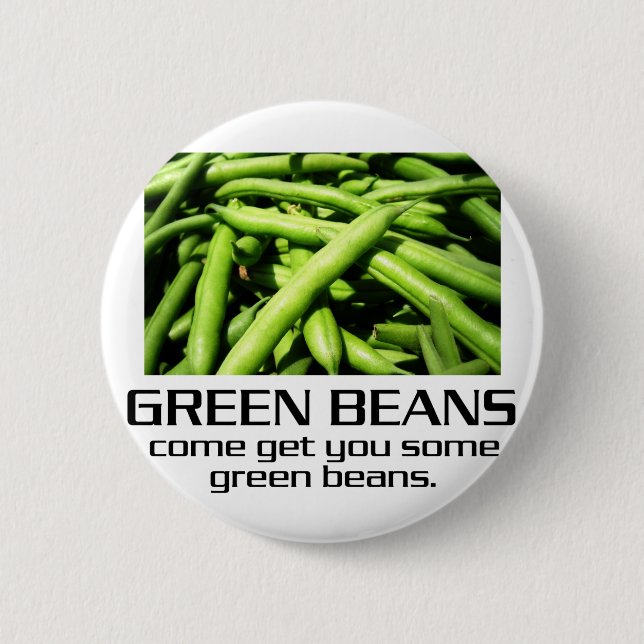 Gekommen erhalten Sie Ihnen einige grüne Bohnen Button (Vorderseite)