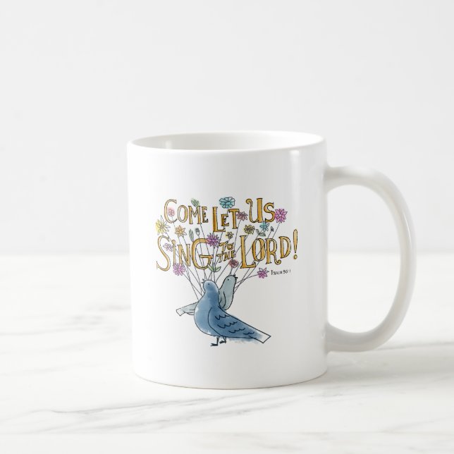 Gekommen gelassen uns singen Sie dem Lord Kaffeetasse (Rechts)