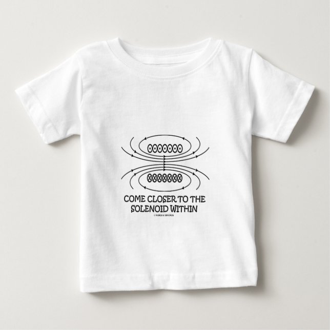Gekommen näher an dem Solenoid innerhalb Baby T-shirt (Vorderseite)