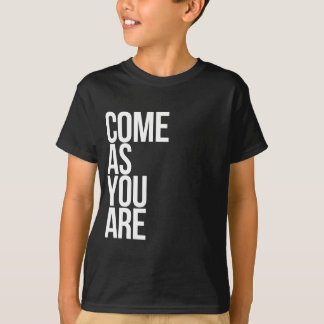 Gekommen, wie Sie sind T-Shirt